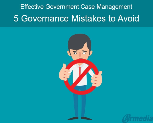 5-Governance-Mistakes-Avoid-Effective-Governement-Case-Management